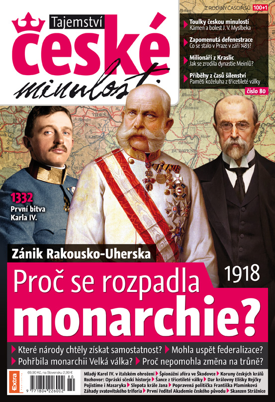 Tajemství české minulosti 5/2019 (80) - Proč se rozpadla monarchie?