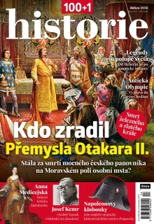 100+1 historie 4/2026 - Kdo zradil Přemysla Otakara II.