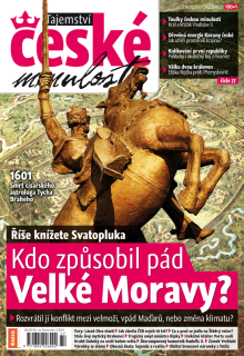 Tajemství české minulosti 1-2/2019 (77) - Kdo způsobil pád Velké Moravy?